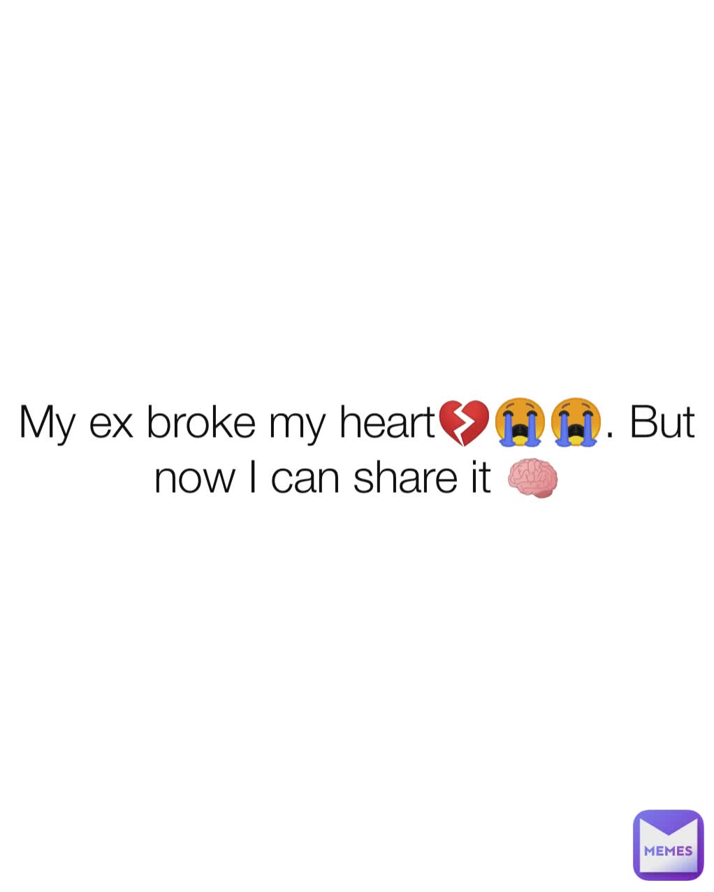 My ex broke my heart💔😭😭. But now I can share it 🧠