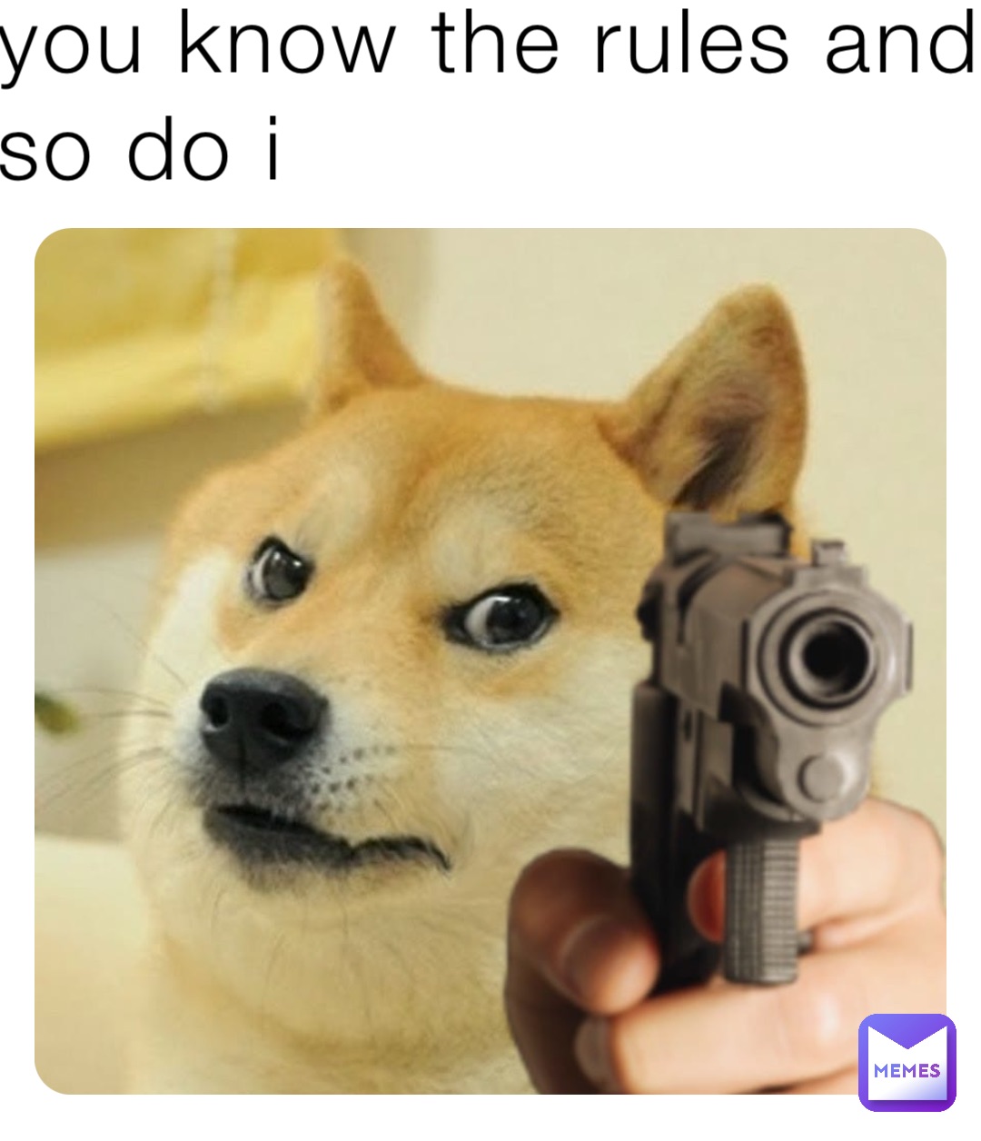 you know the rules and so do i