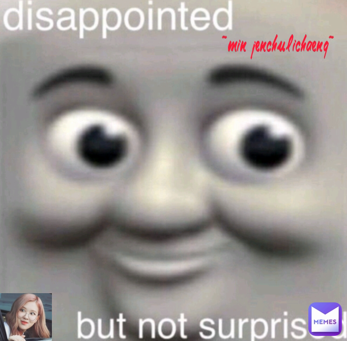 Meme by minjenchulichaeng