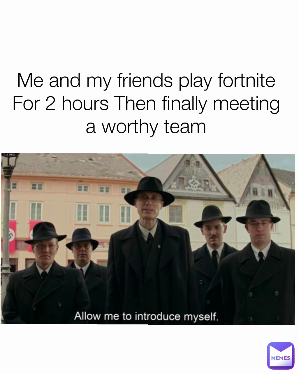 Me and my friends play fortnite For 2 hours Then finally meeting a worthy team
