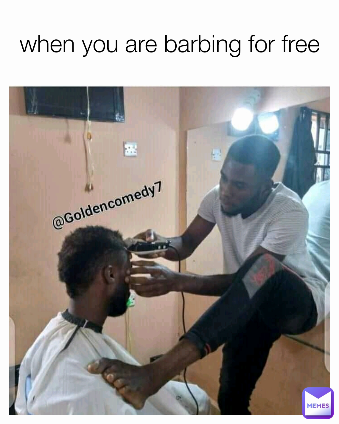 when you are barbing for free