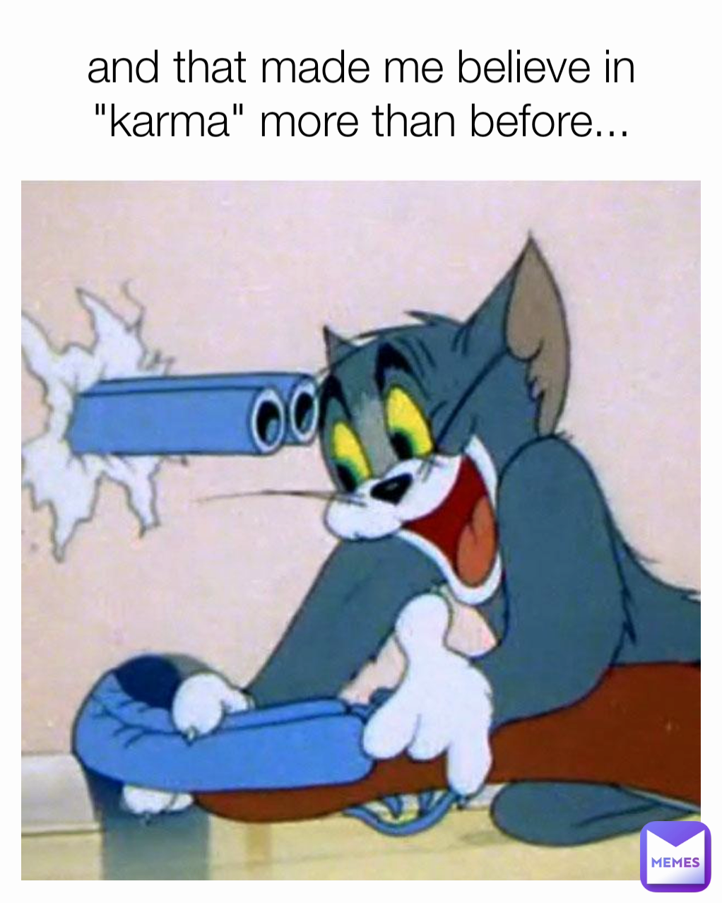 and that made me believe in "karma" more than before...