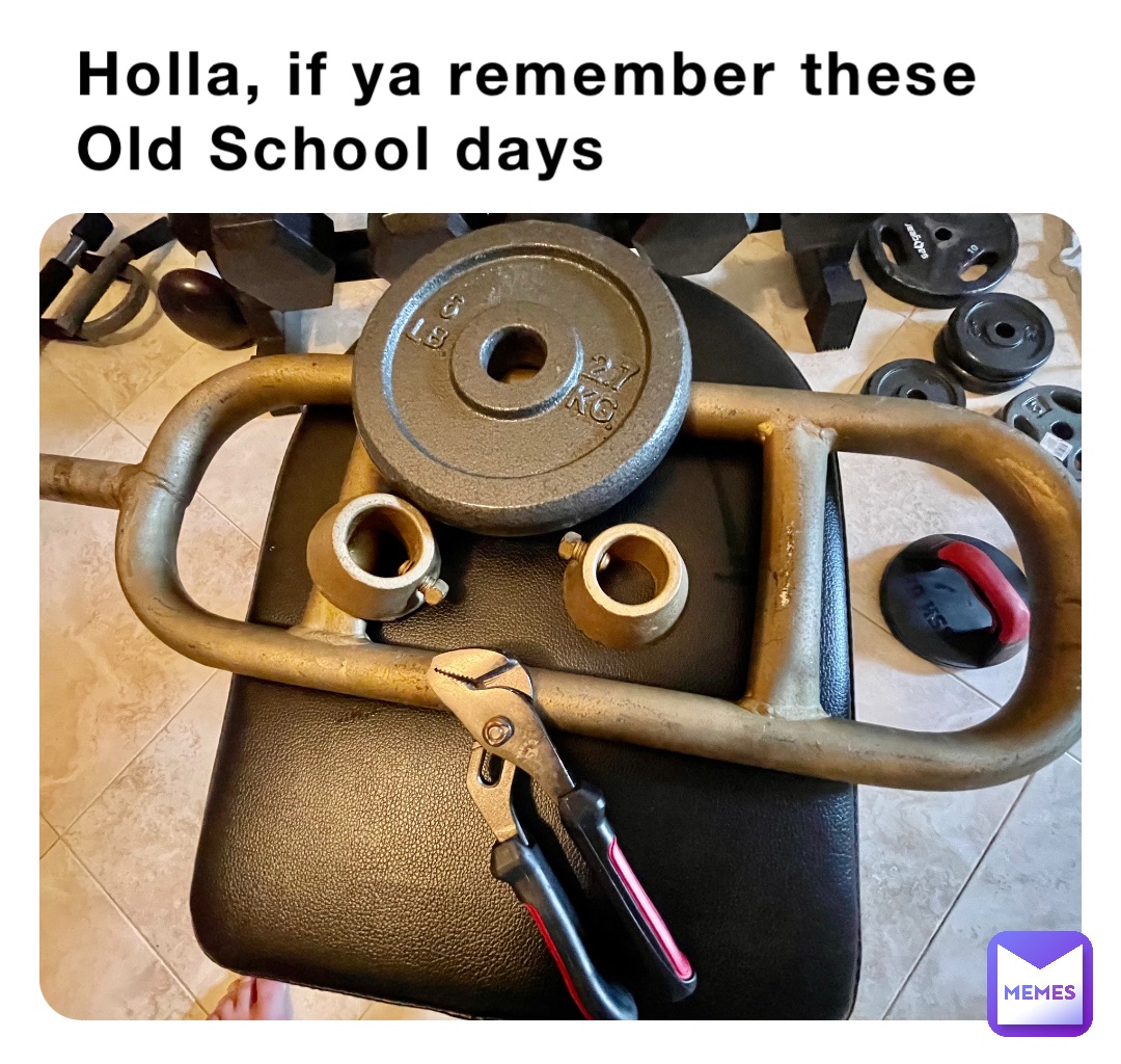 Holla, if ya remember these Old School days