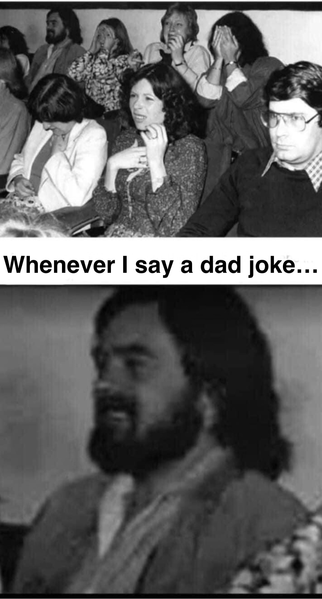 Whenever I say a dad joke…
