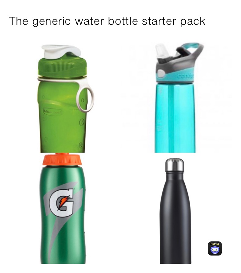 The generic water bottle starter pack￼