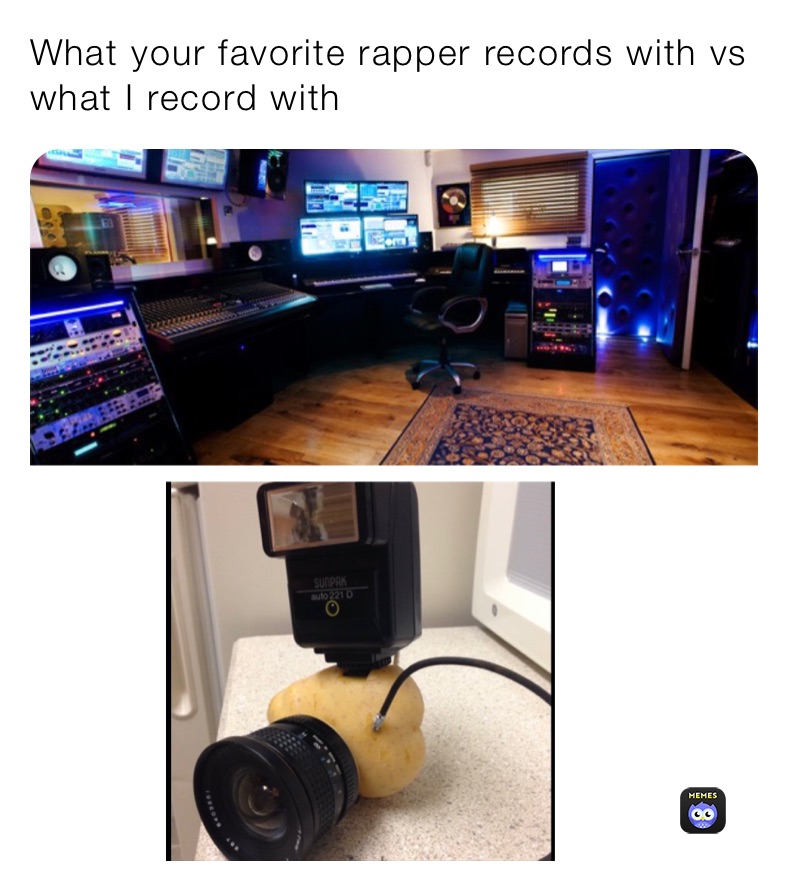 What your favorite rapper records with vs what I record with 