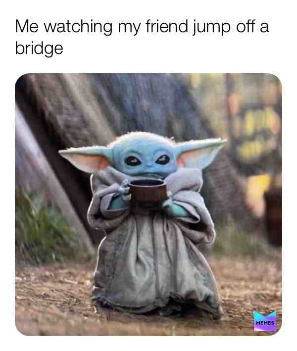Baby yoda that’s not for you