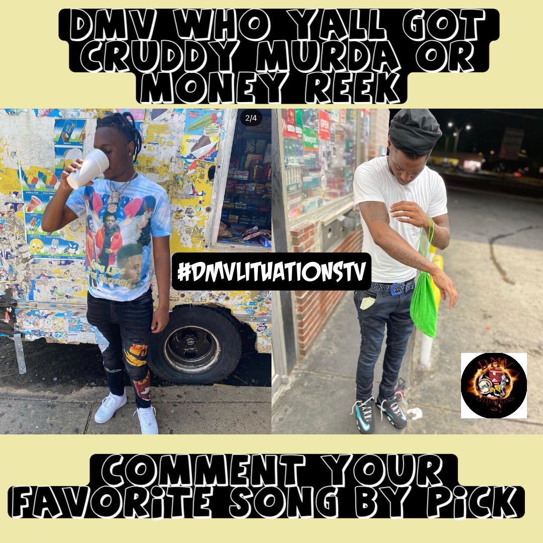 DMV Who Yall Got Cruddy Murda or Money Reek Comment Your Favorite Song By Pick