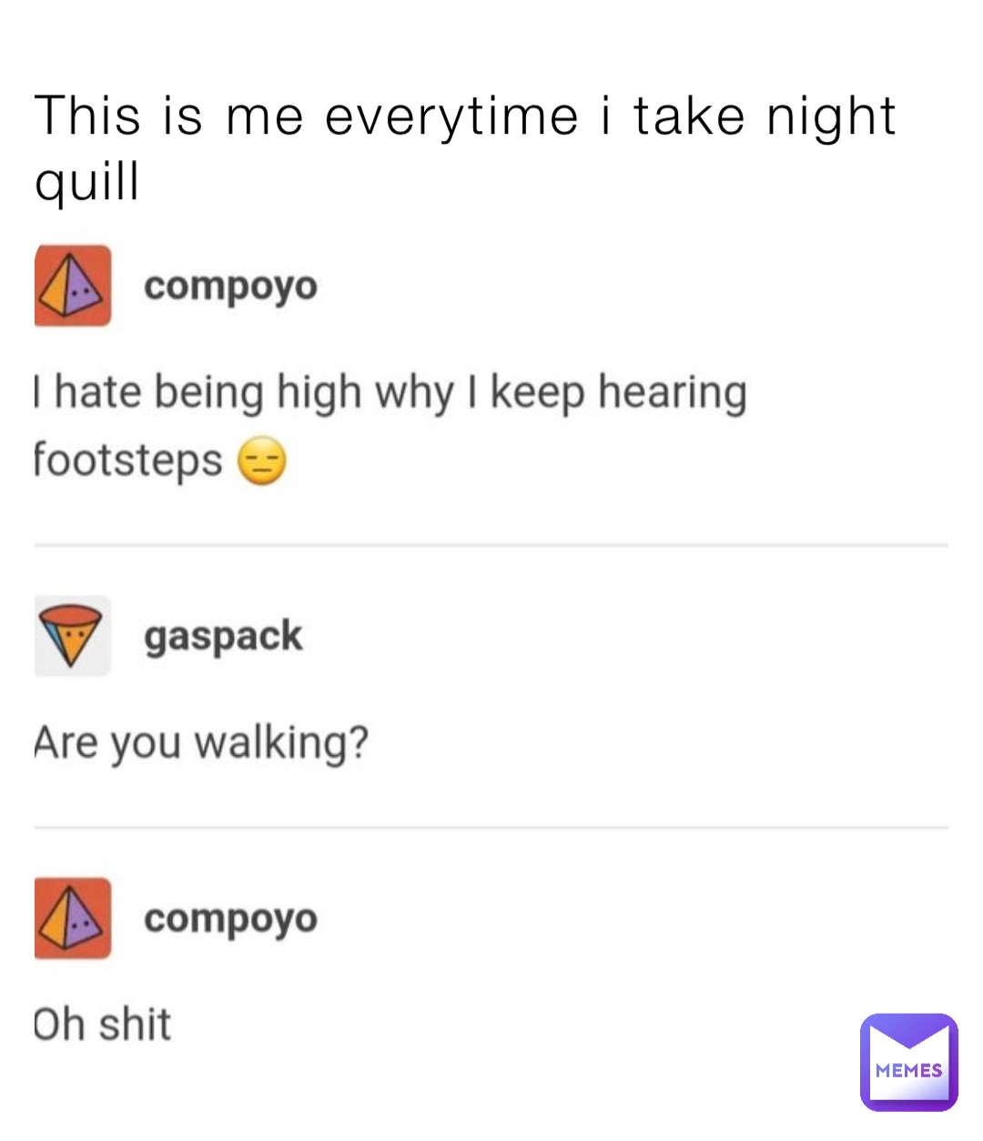 This is me everytime i take night quill