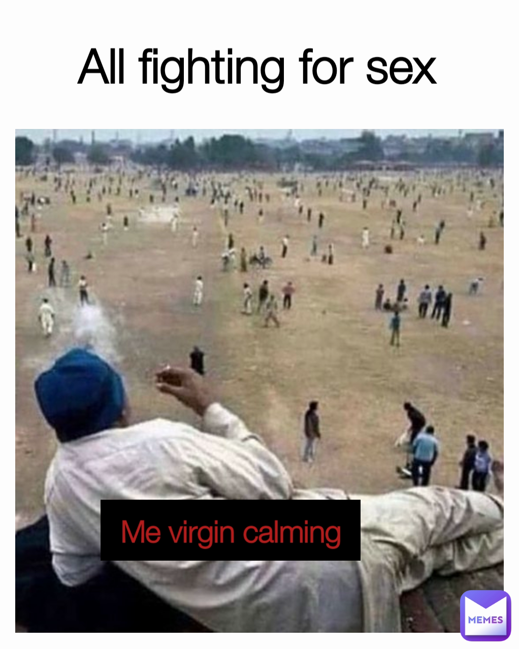 Me virgin calming All fighting for sex