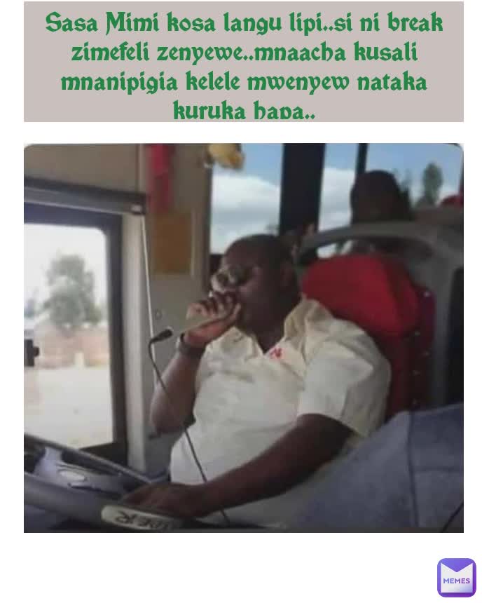 Sasa Mimi kosa langu lipi..si ni break zimefeli zenyewe..mnaacha kusali mnanipigia kelele mwenyew nataka kuruka hapa..