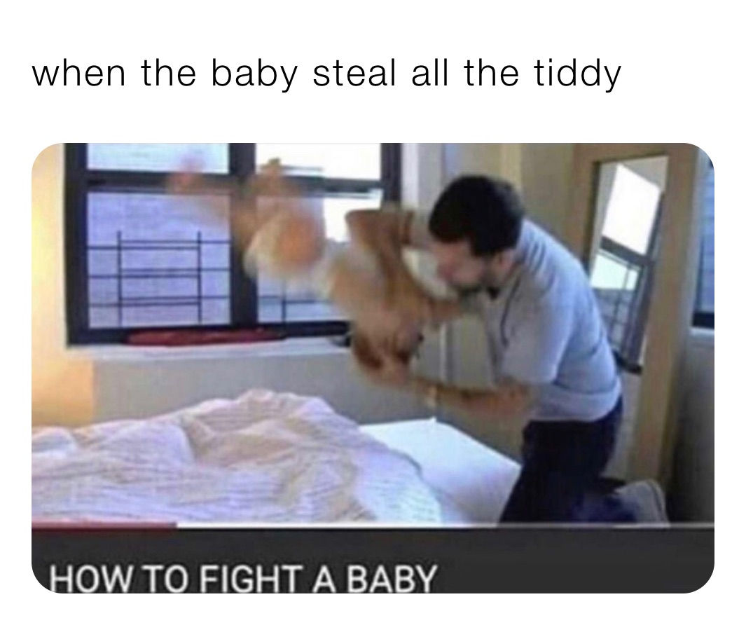 when the baby steal all the tiddy
