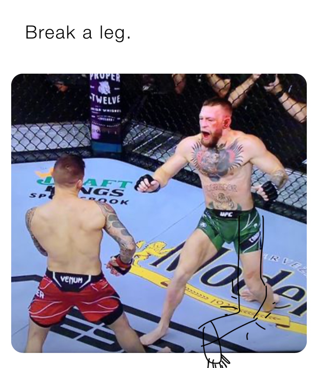 Break a leg.
