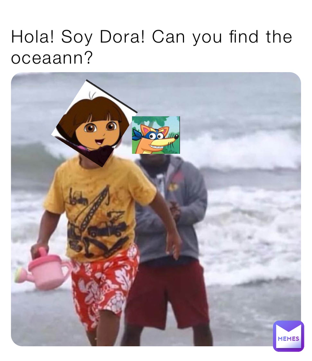 Hola! Soy Dora! Can you find the oceaann?