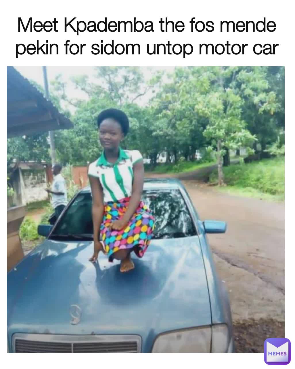 Meet Kpademba the fos mende pekin for sidom untop motor car