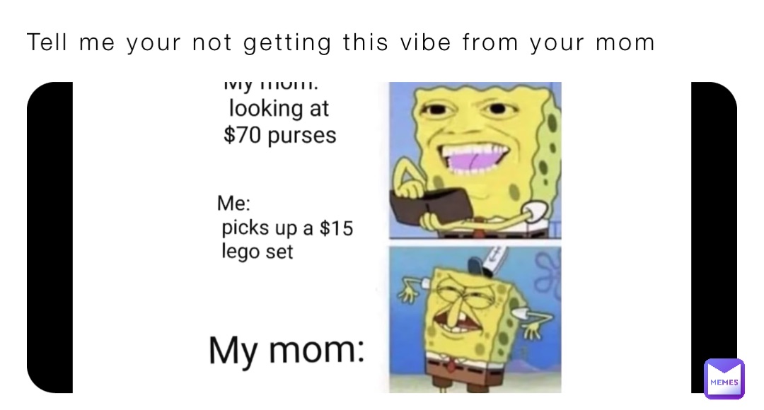Tell me your not getting this vibe from your mom