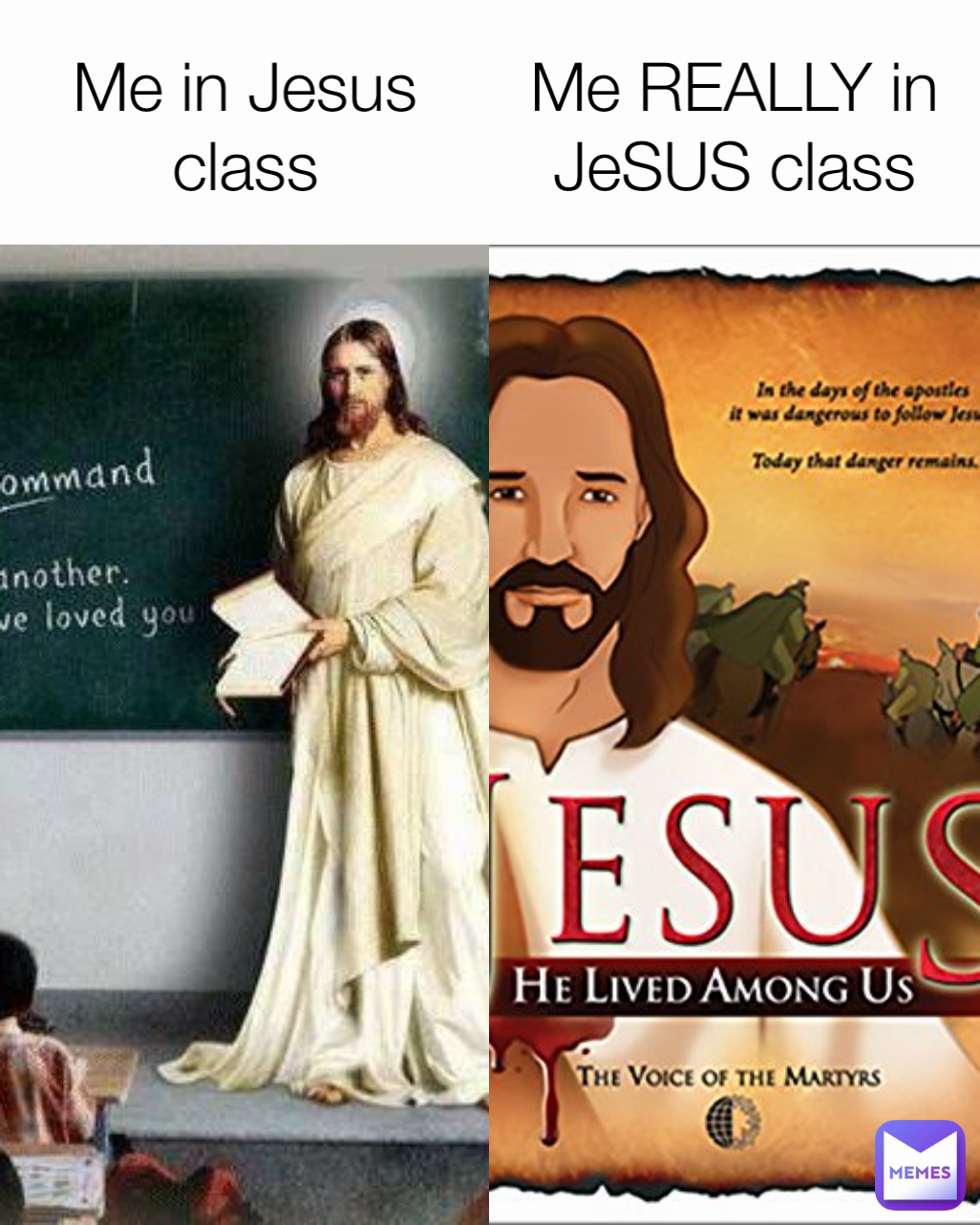 Me in Jesus class Me REALLY in JeSUS class