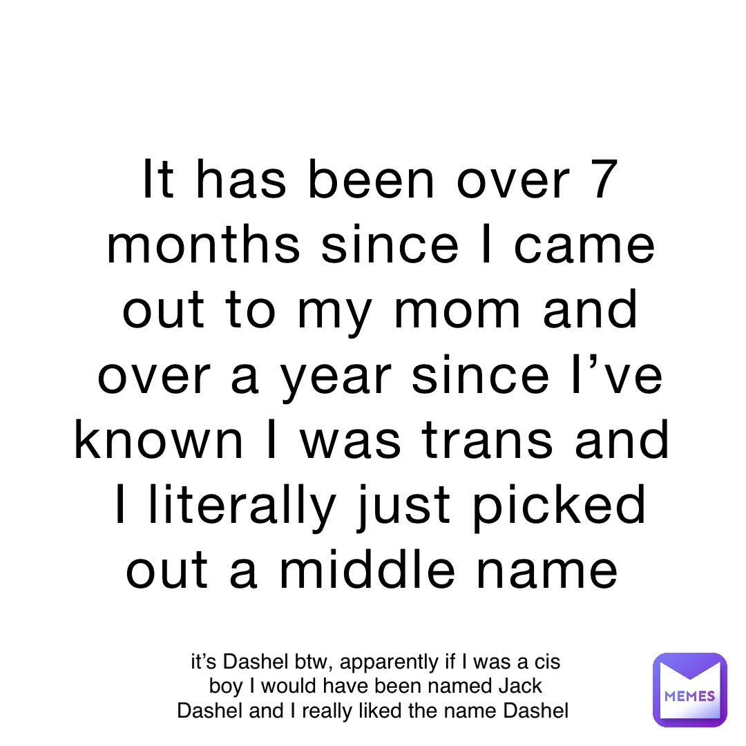 it-has-been-over-7-months-since-i-came-out-to-my-mom-and-over-a-year