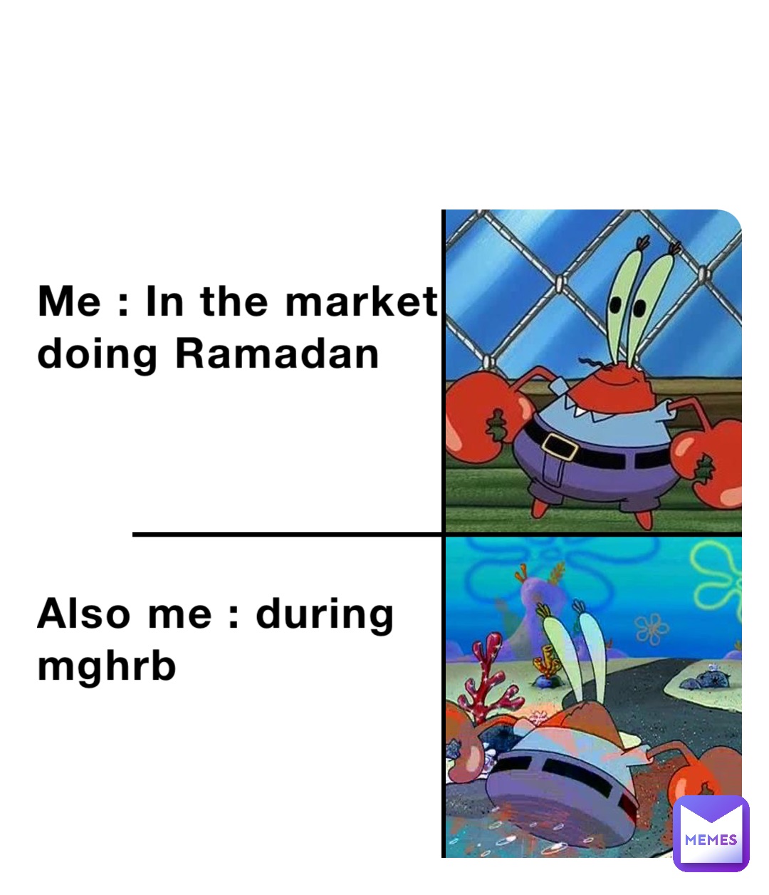 Me : In the market doing Ramadan




Also me : during mghrb