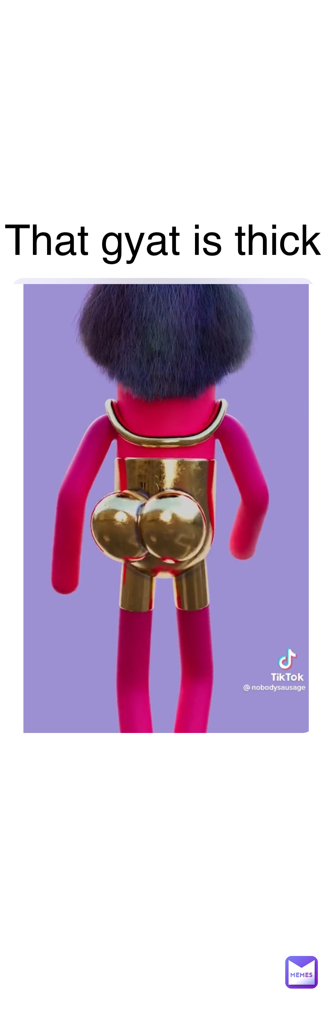 Double tap to edit That gyat is thick