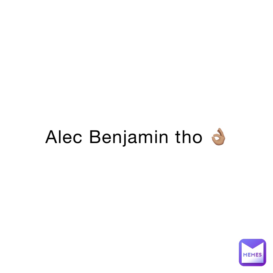 Alec Benjamin tho 👌🏽