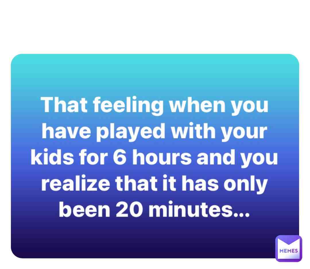 #funny  # #mumlife   #humor  #mummemes  #kids