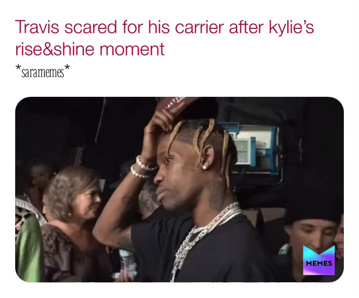Rise and shine Travis \ud83e\udd37\ud83c\udffb\u200d\u2640\ufe0f
 #travis #kylie #kardashian #riseanfshine #aholemood #kyliesinger