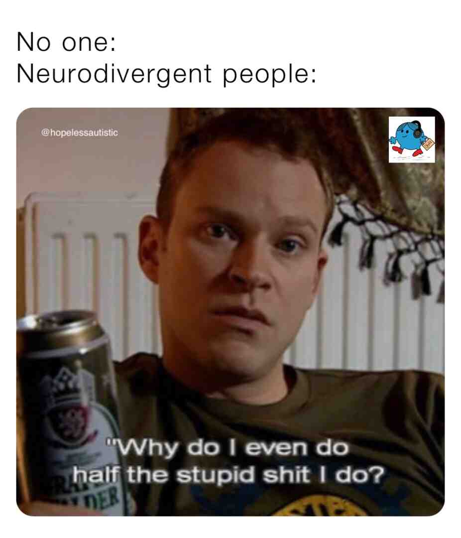 #mentalhealth  #mentalhealthmemes  #mentalillness  #mentalillnessmemes  #depression  #depressed  #depressionmemes  #anxiety  #anxietymemes  #anxietydisorders  #anxietydisorder  #peepshow  #peepshowmemes  #peepshowquotes  #adhd  #adhdlife  #adhdmemes  #mentalhealthedits  #mentalillnessedits  #depressionedits  #depressededits  #anxietyedits  #anxiousedits  #actuallyautistic  #autism  #autisticmemes  #autistic  #autismmemes  #neurodivergent