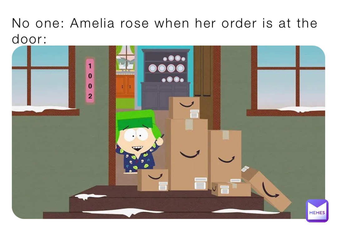 No one: Amelia rose when her order is at the door: