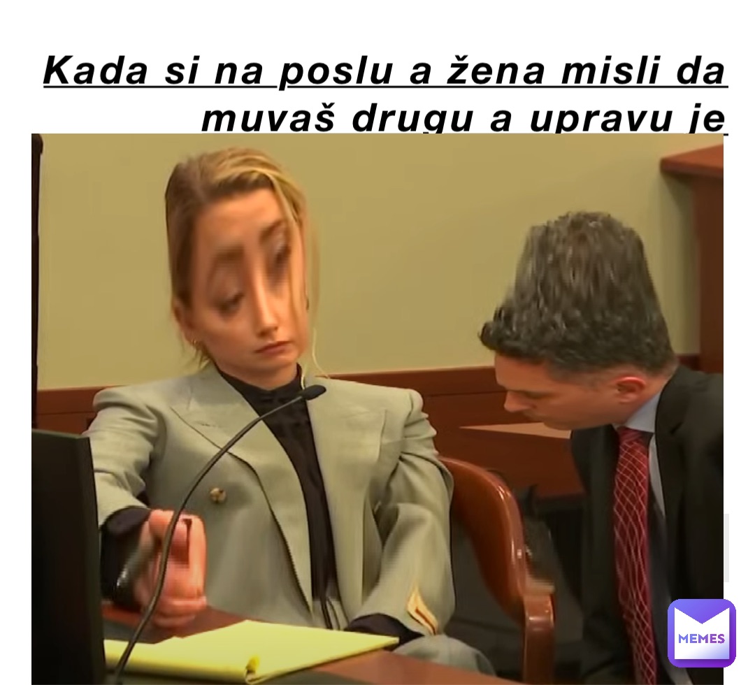 Kada si na poslu a žena misli da muvaš drugu a upravu je