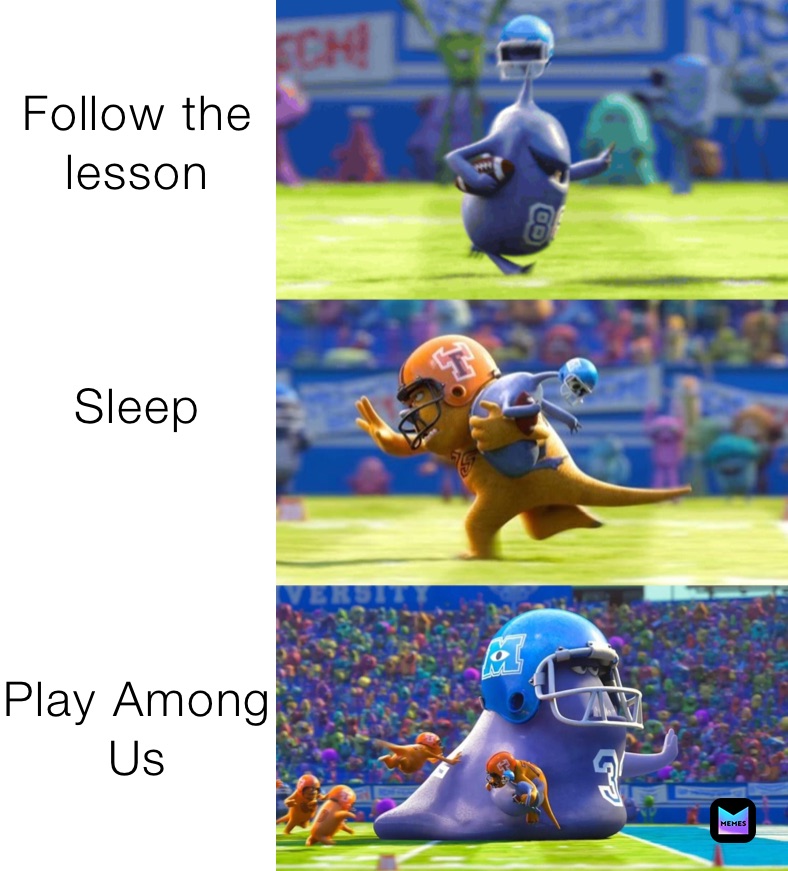 Follow the lesson



Sleep




Play Among Us