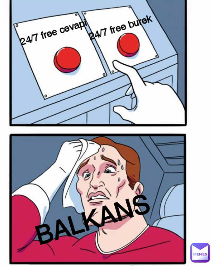 24/7 free cevapi 24/7 free burek BALKANS