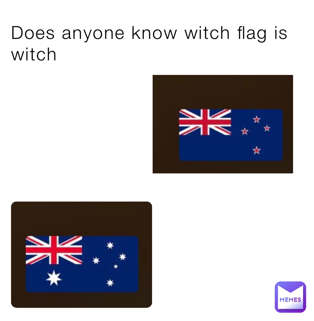 Does anyone know witch flag is witch