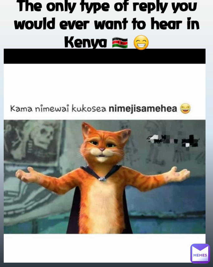 The only type of reply you would ever want to hear in Kenya 🇰🇪 😁
