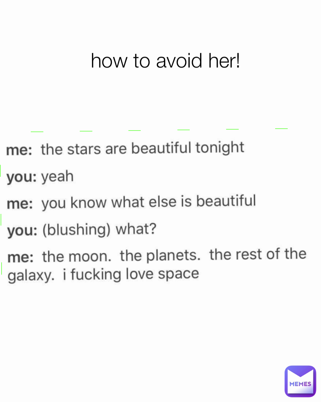 how to avoid her!