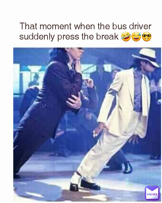 That moment when the bus driver suddenly press the break 🤣😅🤓