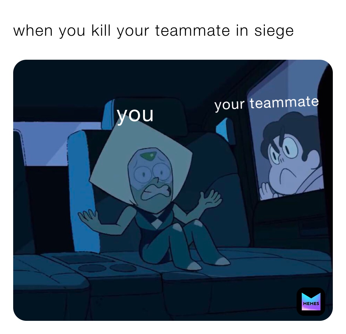 when you kill your teammate in siege