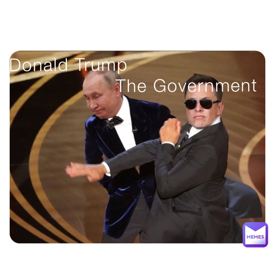 Donald Trump  
                  The Government