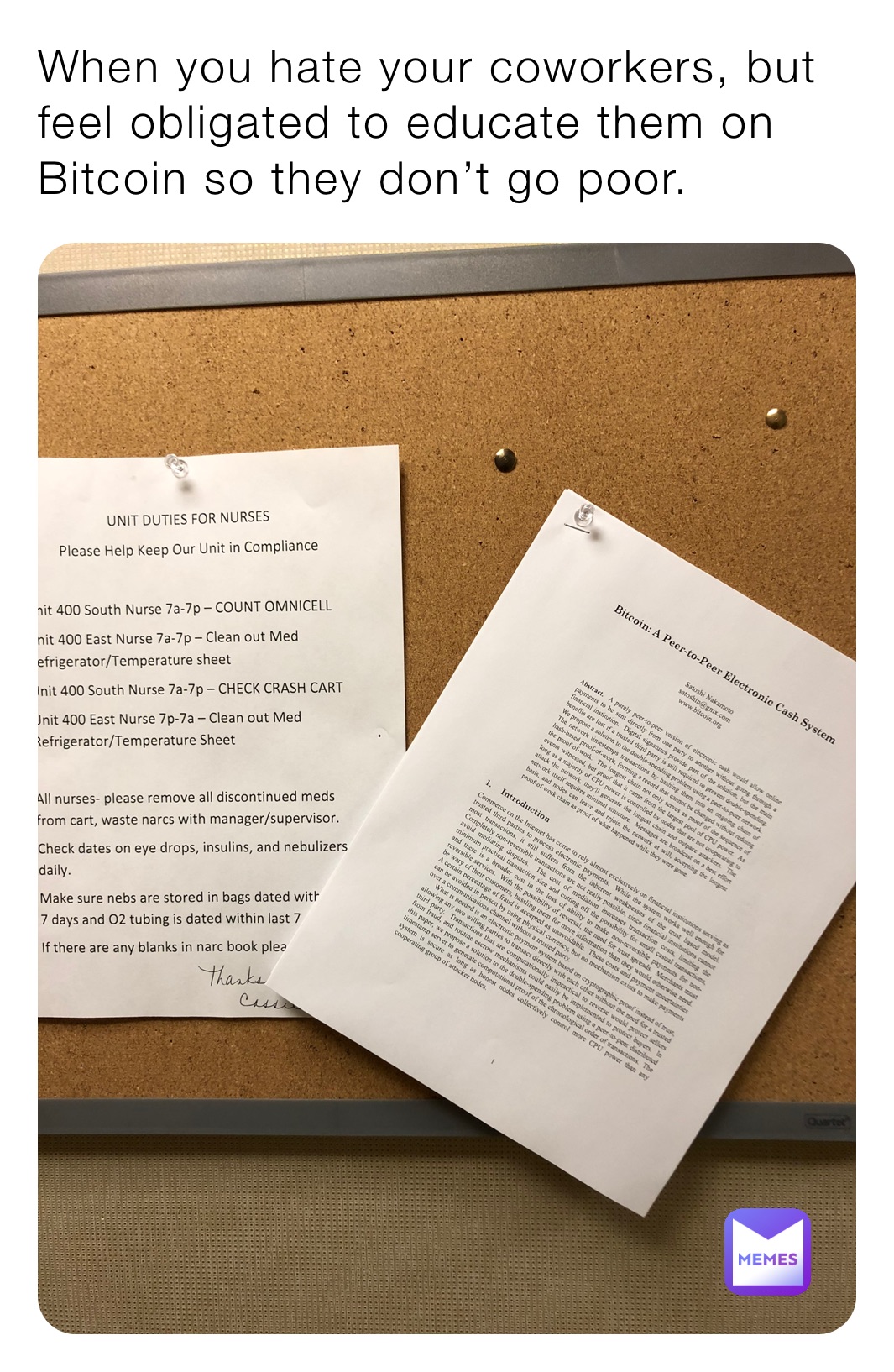 When you hate your coworkers, but feel obligated to educate them on Bitcoin so they don’t go poor.