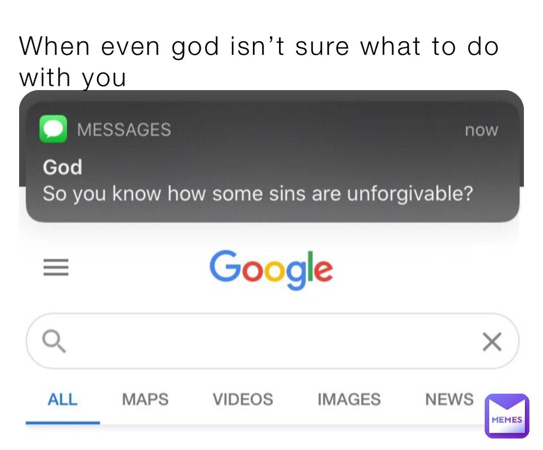 When even god isn’t sure what to do with you