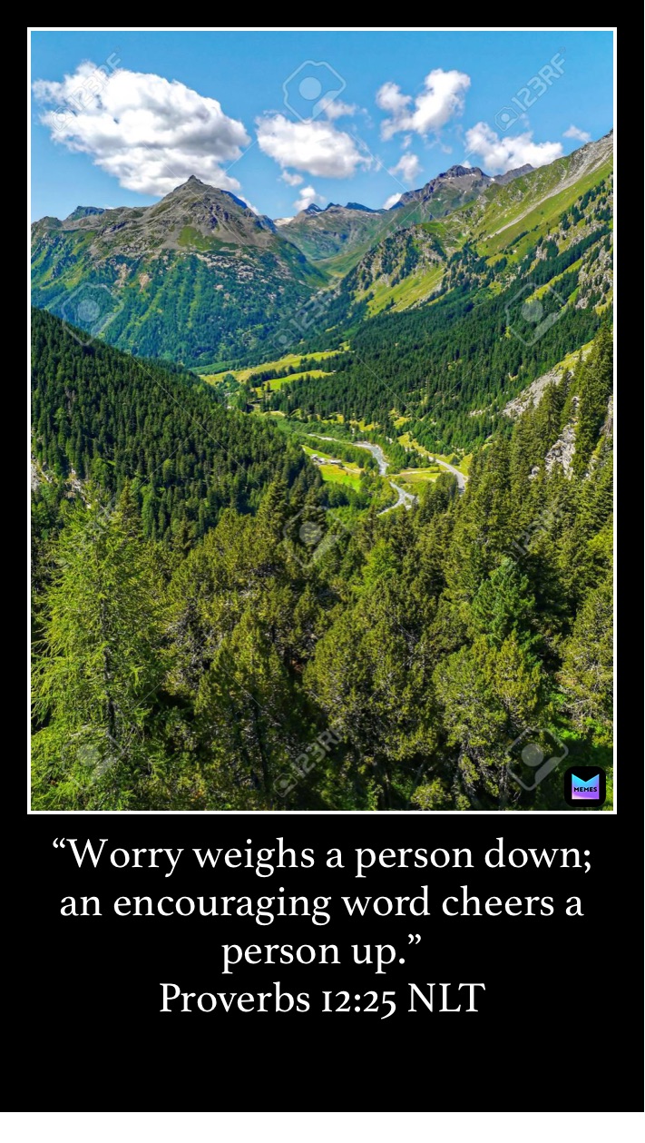 Worry Weighs A Person Down An Encouraging Word Cheers A Person Up worry-weighs-a-person-down-an-encouraging-word-cheers-a-person-up