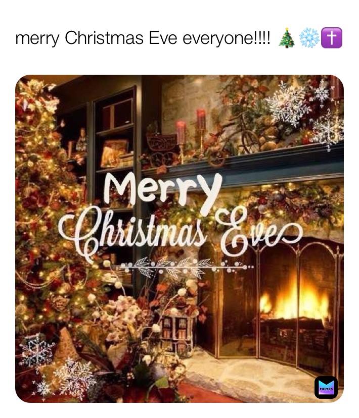 merry Christmas Eve everyone!!!! 🎄❄️✝️