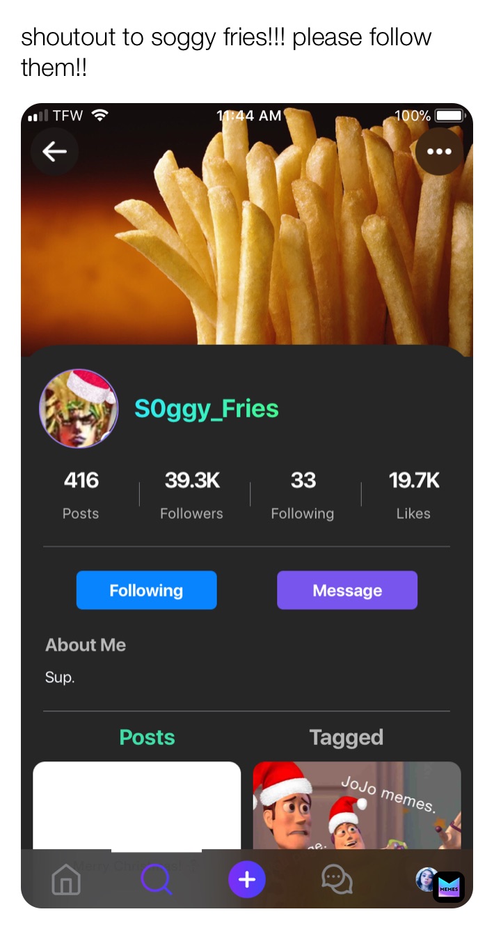 shoutout to soggy fries!!! please follow them!!