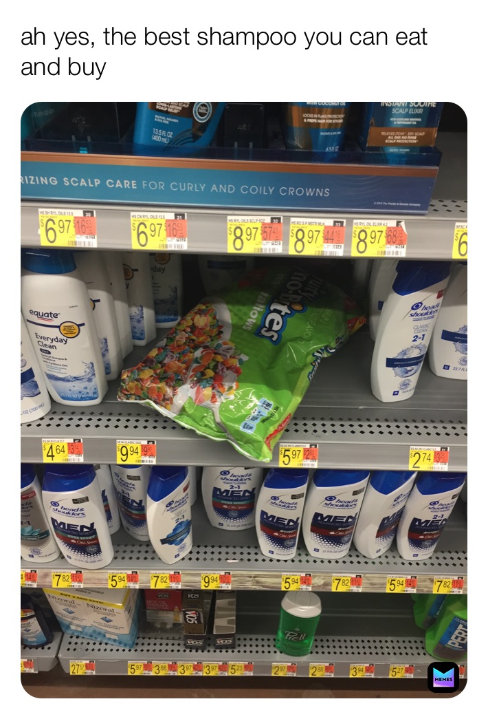 ah yes, the best shampoo you can eat and buy Foxtrotrgt09 Memes
