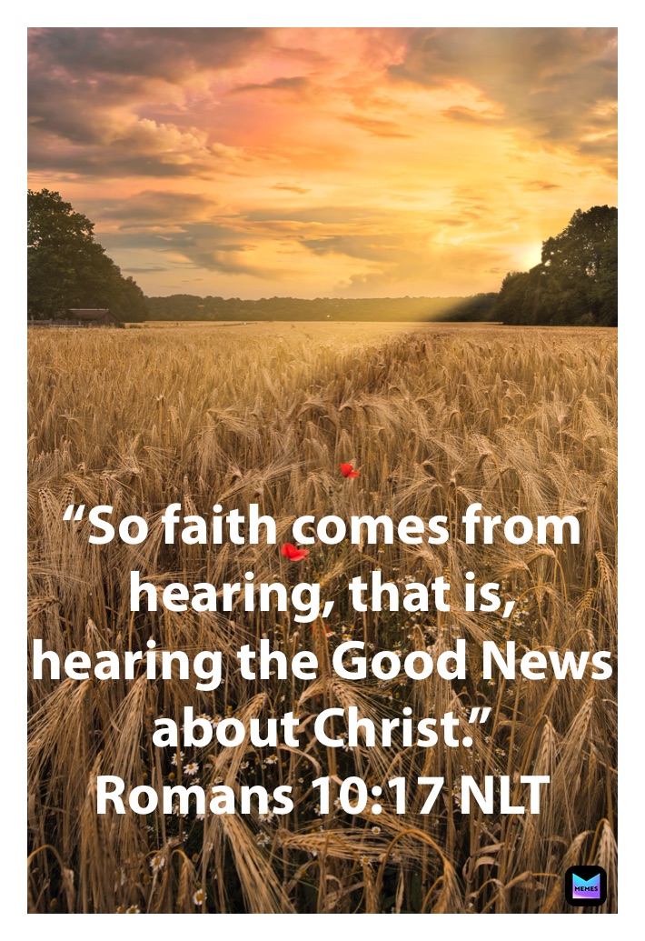 so-faith-comes-from-hearing-that-is-hearing-the-good-news-about
