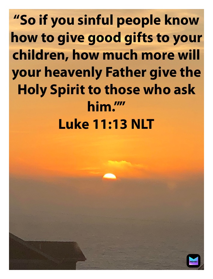 so-if-you-sinful-people-know-how-to-give-good-gifts-to-your-children