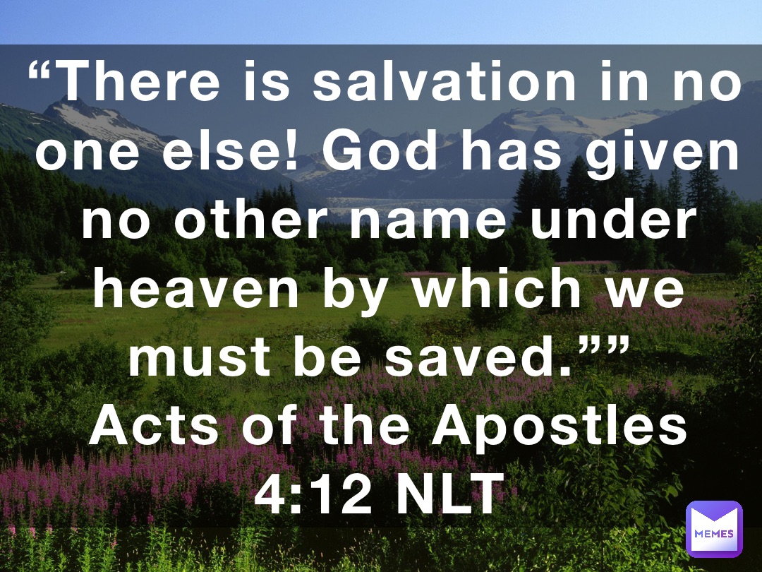 there-is-salvation-in-no-one-else-god-has-given-no-other-name-under