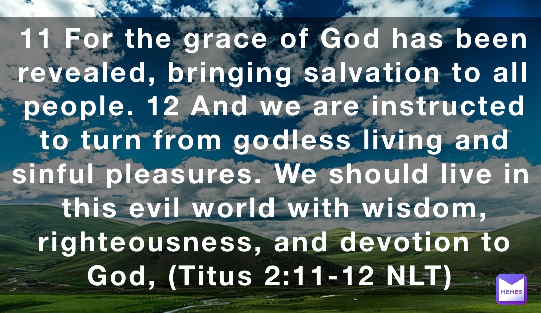 11 For The Grace Of God Has Been Revealed Bringing Salvation To All