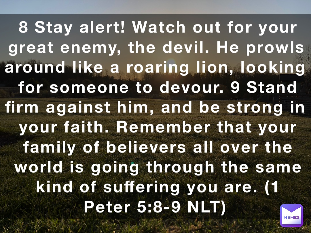 8-stay-alert-watch-out-for-your-great-enemy-the-devil-he-prowls