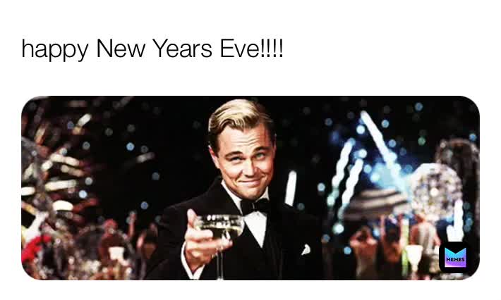 happy New Years Eve!!!! | @rgt09 | Memes